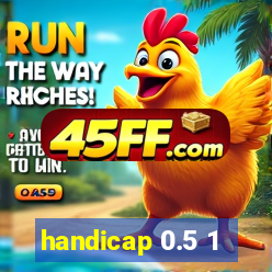 handicap 0.5 1
